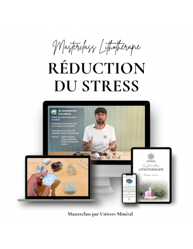 Masterclass Lithothérapie - Réduction du stress En savoir plus