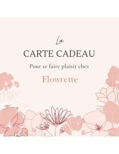 La carte cadeau Flowrette à prix réduit toute l'année